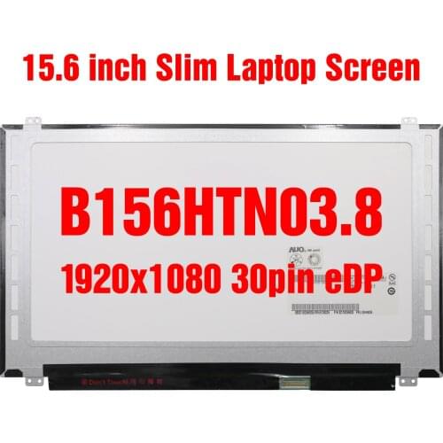 15.6 Slim Laptop Screen B156HTN03.8 fit B156HTN03.4 B156HTN03.5 B156HTN03.6 N156HGE-EA1 EAB LCD Display Panel FHD1920x1080 30pin