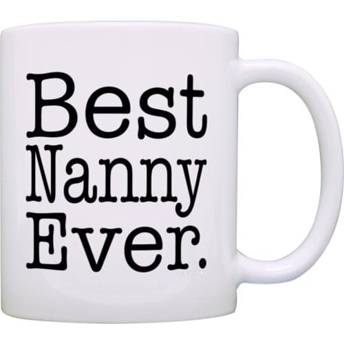 Best Nanny ever mug 350ml coffee creative ceramic mugs cup office tea mug cup best goft for yourNanny free shipping