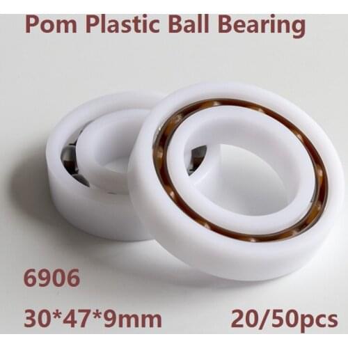 20/50pcs 6906 Pom Plastic Deep Groove Ball Bearing 30×47×9mm With Glass Balls Nylon Cage POM 30*47*9mm