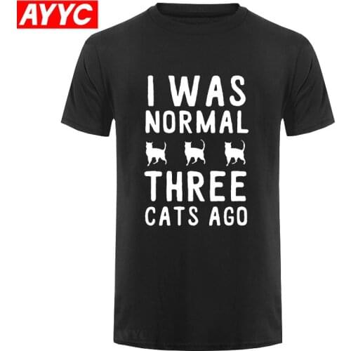 New Summer Style I Was Normal 3 Cats Ago Funny BIRTHDAY T shirt T Shirt Men Casual Short Sleeve Top Tees
