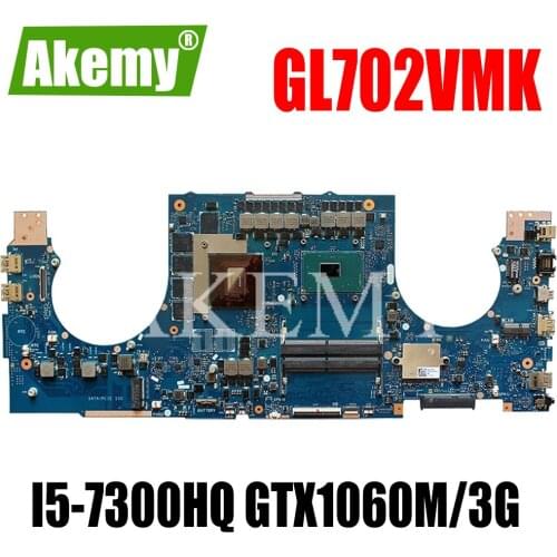 Akemy For Asus ROG GL702VMK GL702VML GL702VM Laotop Mainboard GL702VMK Motherboard with I5-7300HQ GTX 1060M Video card