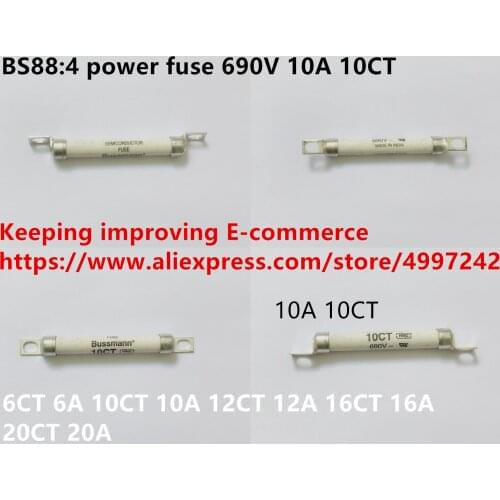 Original new 100% BS88:4 power fuse 6CT 6A 10CT 10A 12CT 12A 16CT 16A 20CT 20A 690V