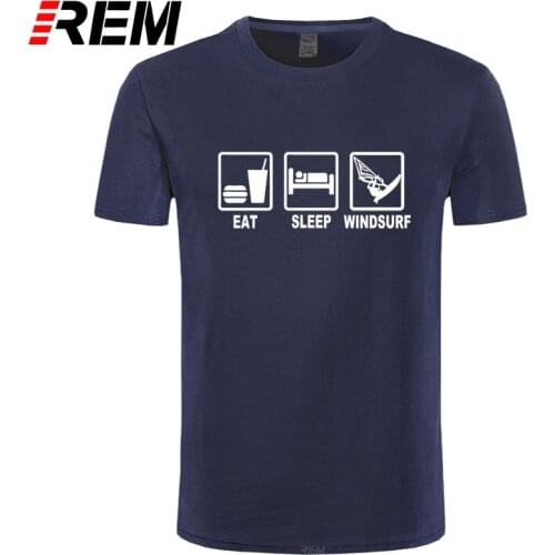 REM Print Your Own T Shirt MenS O-Neck New Style Short Sleeve Eat sleep Windsurf Tee Shirt