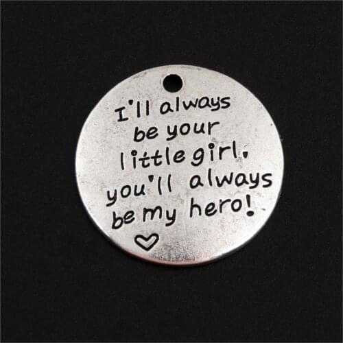 3Pcs Silver Color I will be your little Girl,you Will be My Hero Inspiration Word Charms Fathers Day Gift Jewelry 25mm A171