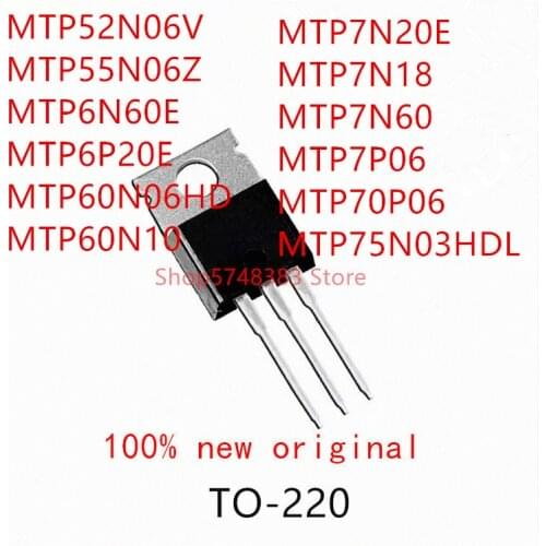 10PCS MTP52N06V MTP55N06Z MTP6N60E MTP6P20E MTP60N06HD MTP60N10 MTP7N20E MTP7N18 MTP7N60 MTP7P06 MTP70P06 MTP75N03HDL TO-220