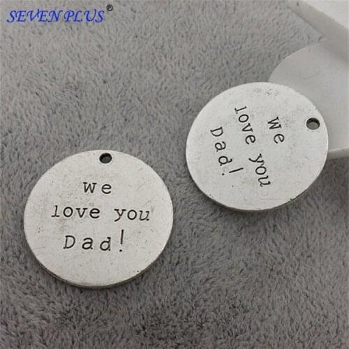 High Quality 10 Pieces/Lot Diameter 25mm Antique Silver Plated We Love You Dad Family Charms Fathers Day Charm