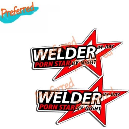 2 X Personality WELDER By Day Porn Star By Night Car Sticker Waterproof Sunscreen PVC Decal