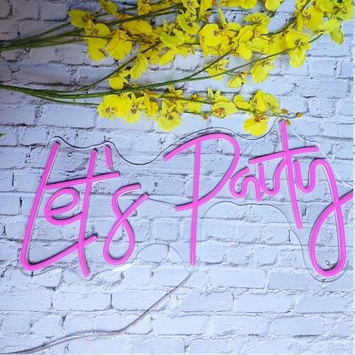 Lets party Custom Neon Sign Light Waterproof Flex Led LED Light Signs For Wedding Birthday Party Restaurant Decoration