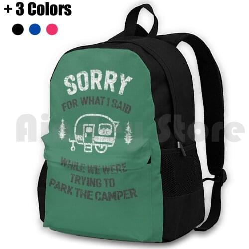 Sorry For What I Said While We Tried To Park The Outdoor Hiking Backpack Riding Climbing Sports Bag Sorry For What I Said While