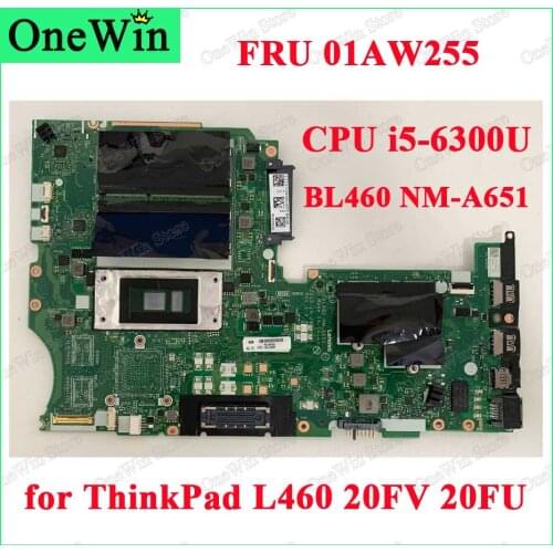 01AW255 for ThinkPad L460 20FV 20FU Lenovo Laptop Integrated Motherboards BL460 NM-A651 WIN i5 6300 UMA Dock AMT TPM N3G i5-6300