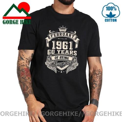 GorgeHike Custom Logo Born In February 1961 60 Years Of Being Awesome T Shirt Oversize O-neck Cotton Short Sleeve Custom T-shirt