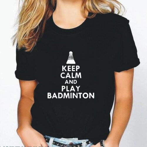 Fashion Summer Short Sleeve T Shirt Women Tops Keep Calm & Play Badminton Graphic Tee Shirt Femme Harajuku Casual Camiseta Mujer