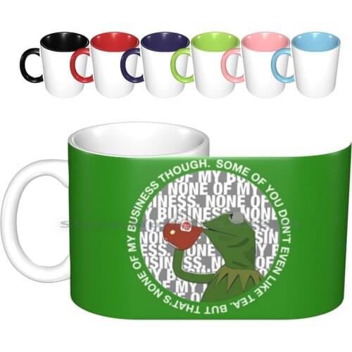 Sipping Tea ( But Thats None Of My Business ) Ceramic Mugs Coffee Cups Milk Tea Mug Tea The Frog None Of My Business Sipping