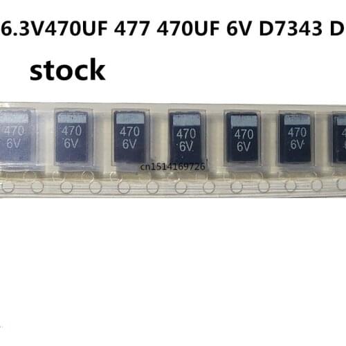 Original 20pcs/ 6.3V470UF 477 470UF 6V D7343 D Tantalum Capacitor