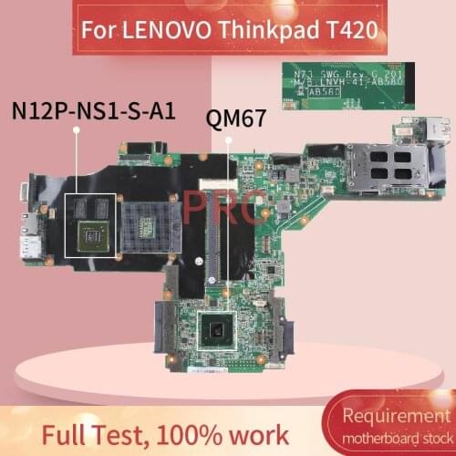 63Y1705 63Y1812 04W2049 04W1347 For LENOVO Thinkpad T420 T420I NVS 4200 Notebook Mainboard QM67 N12P-NS1-S-A1 Laptop motherboard