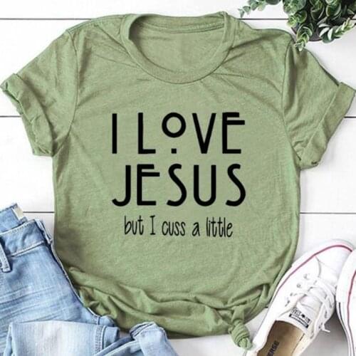 I Love Jesus But I Cuss A Little Slogan Women Tshirt Christ Harajuku Female Clothing Cotton Shirt O Neck Short Sleeve Top Tees