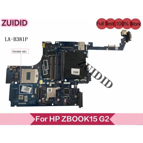 ZBL15 LA-B381P 784468-001 784468-501 784468-601 für HP ZBook 15 G2 Laptop Motherboard 100% vollständig Getestet