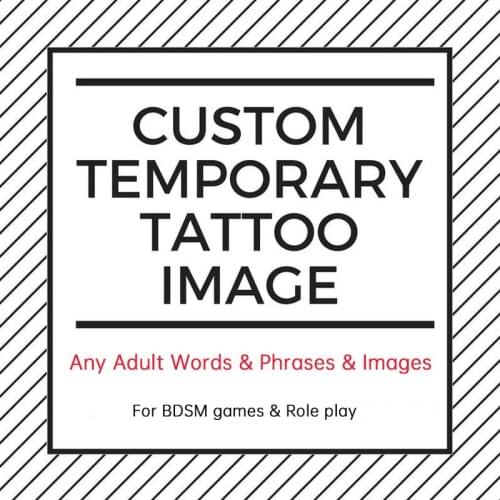 Customized Personalised Temporary Tattoo Any Adult Words BDSM Phrases Custom Adult Images Tattoo Personalized Tattoo Role Play