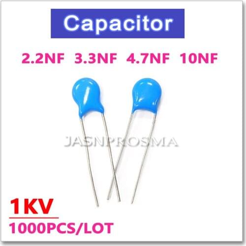 JASNPROSMA 1000PCS 1000V 2.2NF 3.3NF 4.7NF 10NF 1KV High voltage ceramic capacitor 222 332 472 103