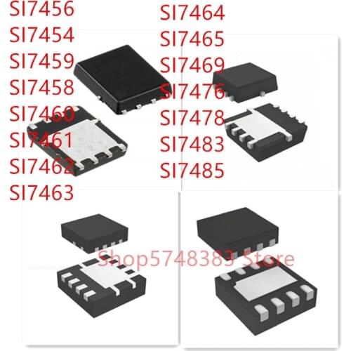 10PCS SI7456 SI7454 SI7459 SI7458 SI7460 SI7461 SI7462 SI7463 SI7464 SI7465 SI7469 SI7476 SI7478 SI7483 SI7485 QFN IC