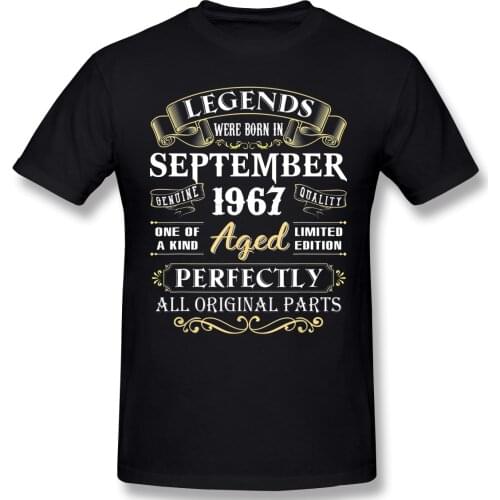 Legends Were Born In September 1967 Birthday Gifts T Shirt Harajuku Oversized Cotton Short Sleeve Custom Men T Shirt