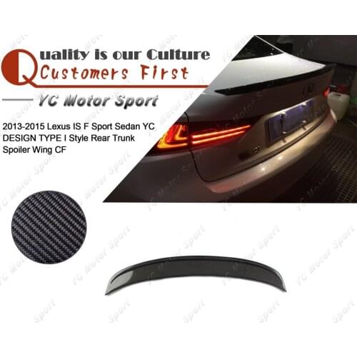 Car Accessories Carbon Fiber YC DESIGN TYPE I Style Rear Spoiler Fit For 2013-2015 Lexus IS F Sport Sedan Trunk Spoiler Wing