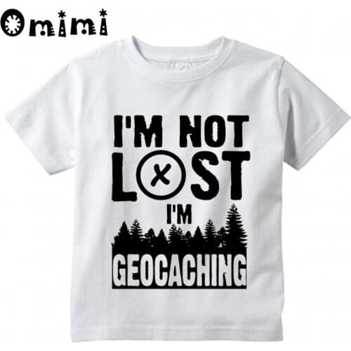 Children I'm Not Lose I'm Geocaching Design Tops Boys/Girls Casual T Shirt Kids Cool White T-Shirt