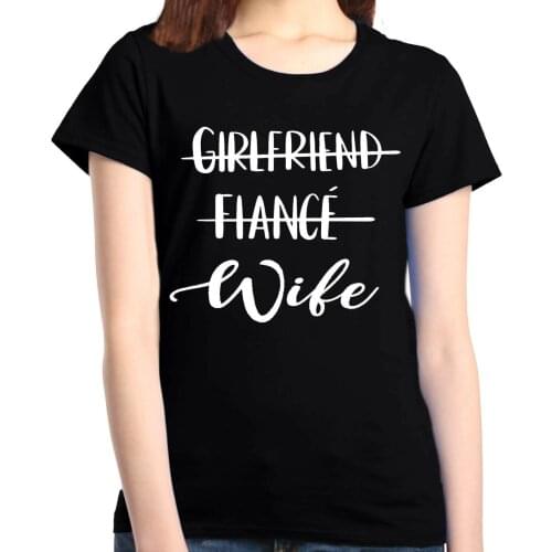 Girlfriend Fiance Wife Womens T-Shirt Wedding Bachelorette Party Casual O-Neck Short Sleeve Women Shirts Graphic Tee Tops