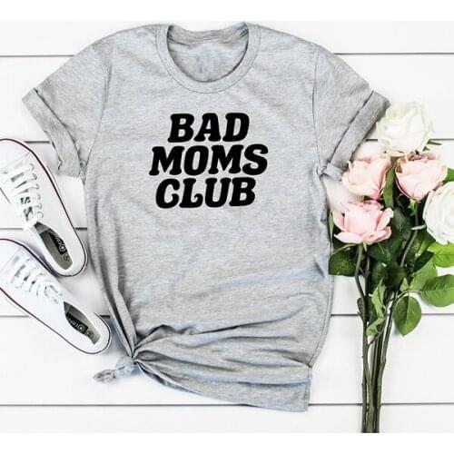 Bad moms club pure cotton casual young hipster grunge tumblr girl gift mother day funny t shirt tees slogan street style tops