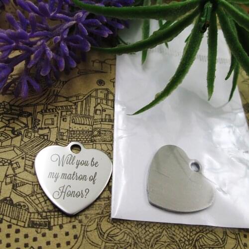 10pcs--"Will you be my matron of honor?"stainless steel charms 5 styles for choosing DIY Charms for necklace bracelets