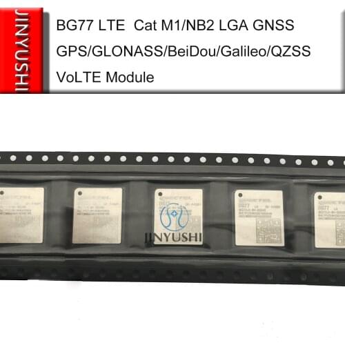 JINYUSHI BG77 LTE Cat M1/NB2 LGA GNSS GPS/GLONASS/BeiDou/Galileo/QZSS VoLTE Module