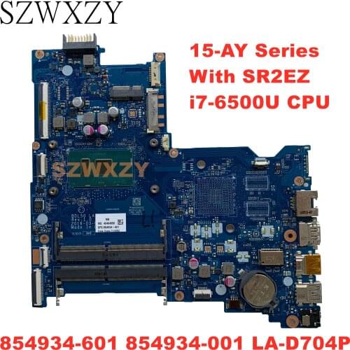 SZWXZY For HP 15-AY Series Laptop Motherboard With SR2EZ I7-6500U CPU 854934-601 854934-001 BDL50 LA-D704P 100% Working