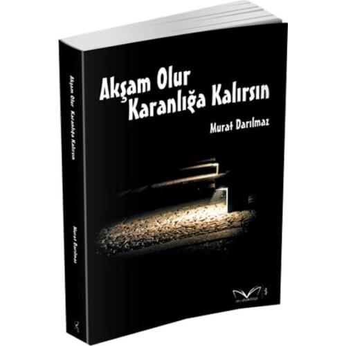Evening Becomes Darkness Kalırsın Murat Darılmaz Meda Book Literature Sequence (TURKISH)