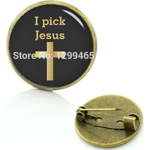 2017 Rushed Glass Pin Broche I Pick Jesus Faith Christianity Character Badge Limited Formal Brooches Fashion Upscale C 969