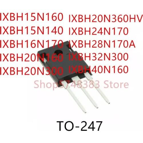 10PCS IXBH15N160 IXBH15N140 IXBH16N170 IXBH20N160 IXBH20N300 IXBH20N360HV IXBH24N170 IXBH28N170A IXBH32N300 IXBH40N160 TO-247