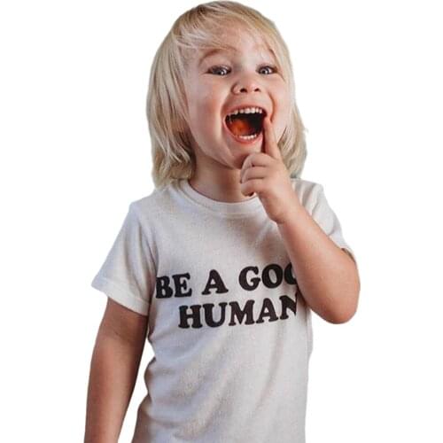 Be A Good Human Shirt Youth T-Shirt Baby Fashion Summer Shirt Kids Tshirts Cotton Cute Tee