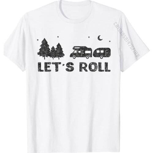 Lets Roll RV Campers Driver Camping Camp Vacation Lover Tee T-Shirt Funky Men Tshirts Camisa Tops Shirt Cotton Comics