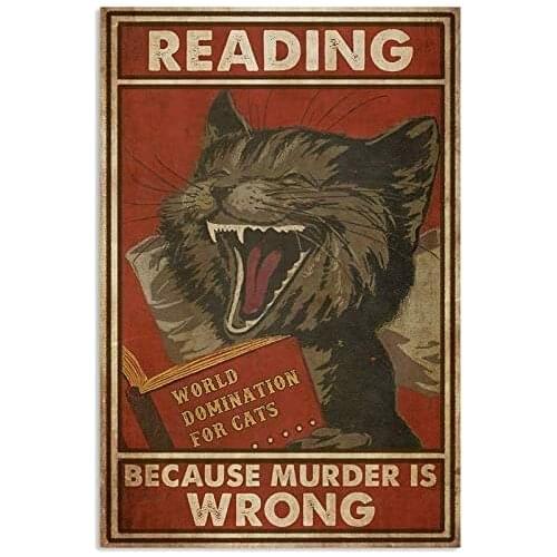 Metal Sign Cat Reading Because Murder is Wrong Tin Signs New Year Easter Wall Decoration Bar Pub Family Cafe Signs Men Cave Best