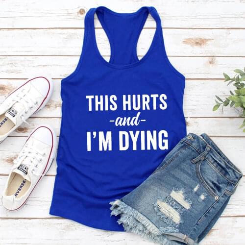 This Hurts and I'm Dying Women Casual 100%Cotton Tank Tops Funny Cute Workout Tank Tops Fitness Vest Exercise Top Gift For Her