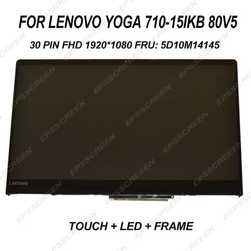 Replacement 15.6“ LED LCD SCREEN FOR LENOVO IDEAPAD YOGA 710-15IKB 80V5 FHD 1920*1080 30PIN FRU:5D10M14145 Module TOUCH +DISPLAY