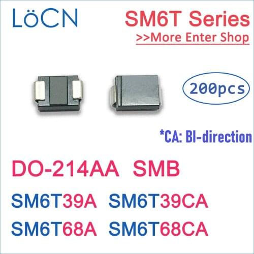 200PCS DO-214AA SMB SM6T SM6T39 SM6T39A SM6T39CA SM6T68 SM6T68A SM6T68CA UNI BI SMD High quality TVS LoCNService