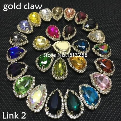 Rich Colors To Choose Teardrop crystal glass rhinestone Handmade sew on rhinestone Droplet Golden claw stone 10x14,13x18,18x25mm