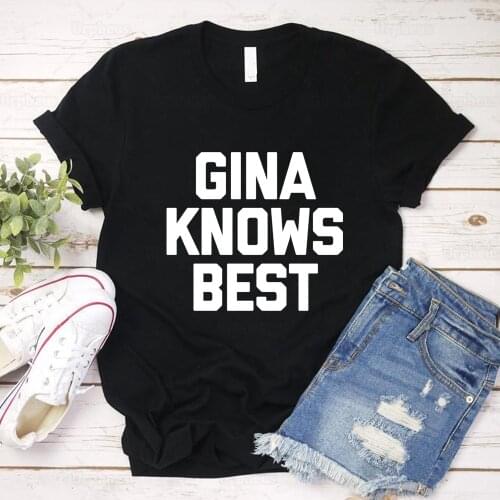 Gina Knows Best Graphic Tshirt Brooklyn Nine Nine Same Style Funny Shirt