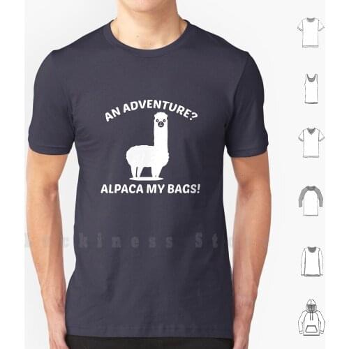 Alpaca My Bags T Shirt Cotton Men DIY Print Adventure Alpaca Humor Puns Funny Irony Alpacas Vacation Travel Hiking Trip