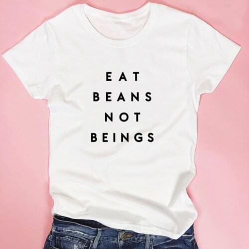 Print Tee Shirt Women Vegan Slogan Eat Beans Not Beings T-shirt Funny Saying T Shirts Women Summer Tops Tumblr T Shirt