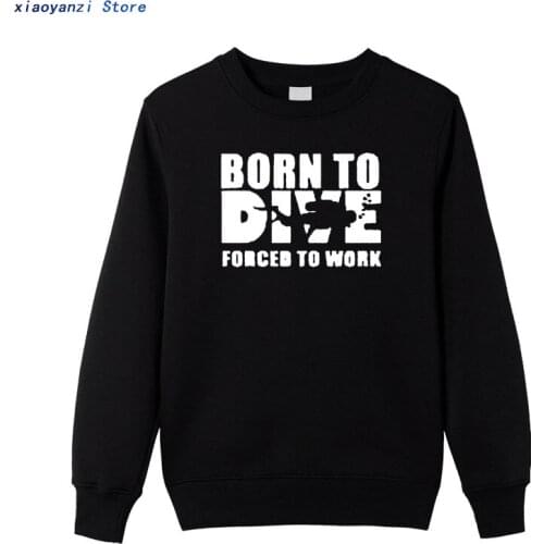 New Born To Dive Forced To Work men sweatshirts Cotton pullovers Humor Funny Dive hoodies