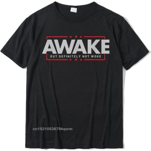 Awake Not Woke - Political Censorship T-Shirt Design Tshirts For Students Cotton Tops Tees Classic Classic