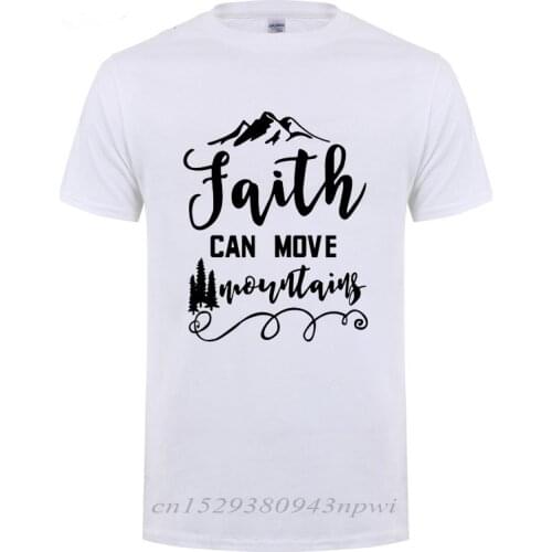 Jesus Christian Faith Can Move Mountains Funny T-Shirt For Men Male Short Sleeve O Neck Cotton T Shirt Loose Large Size Tshirt