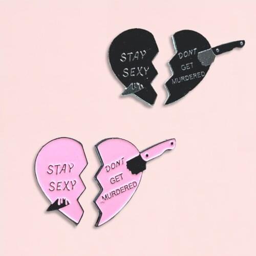 Pink Black Broken Heart Enamel Pins Stay Sexy And Don't Get Murdered Brooch Denim Jeans Backpack Jewelry Gift for Couple