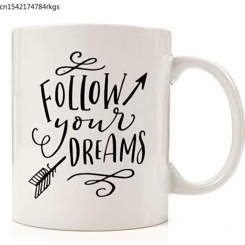 Follow Your Dreams Mug - 11oz